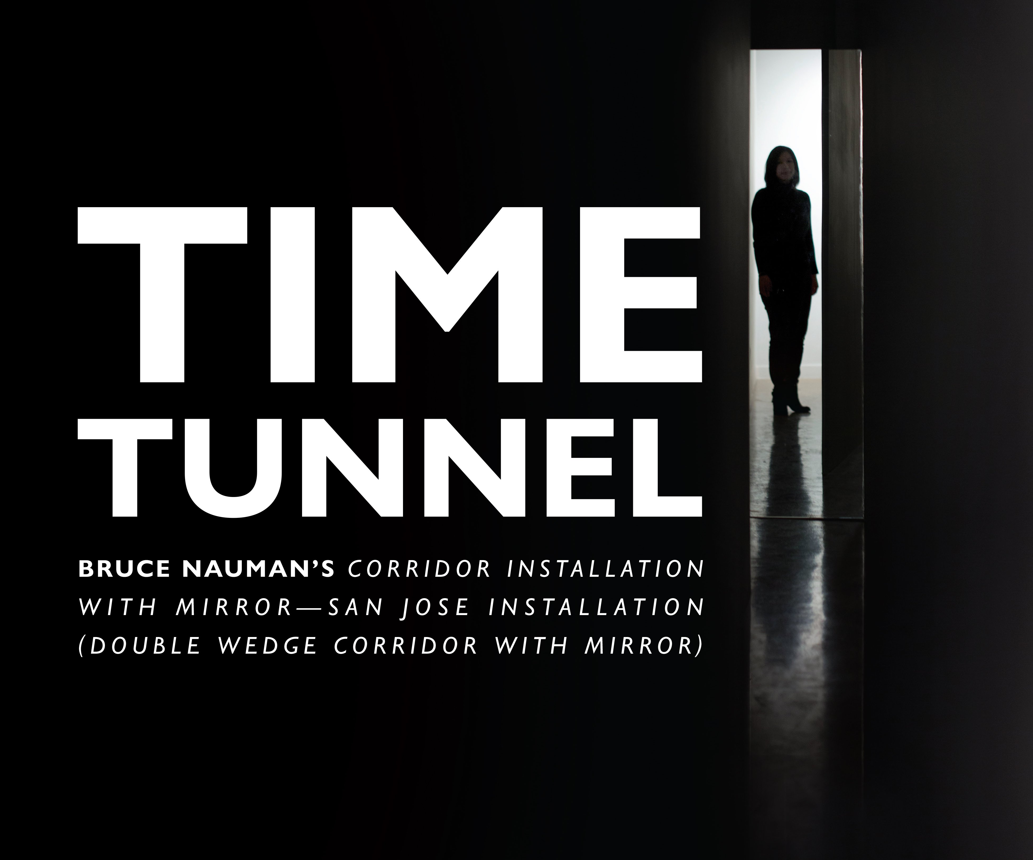 Time Tunnel: Bruce Nauman’s Corridor Installation with Mirror – San Jose Installation (Double Wedge Corridor with Mirror)